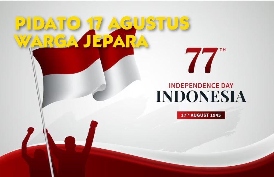 Pidato Kemerdekaan 17 Agustus di jepara